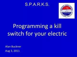 S.P.A.R.K.S. Programming a kill switch for your electric
