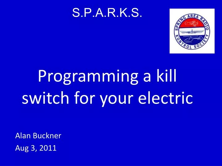 s p a r k s programming a kill switch for your electric