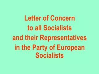 Letter of Concern to all Socialists and their Representatives