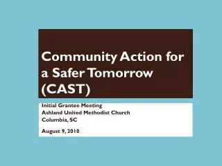 Community Action for a Safer Tomorrow (CAST)