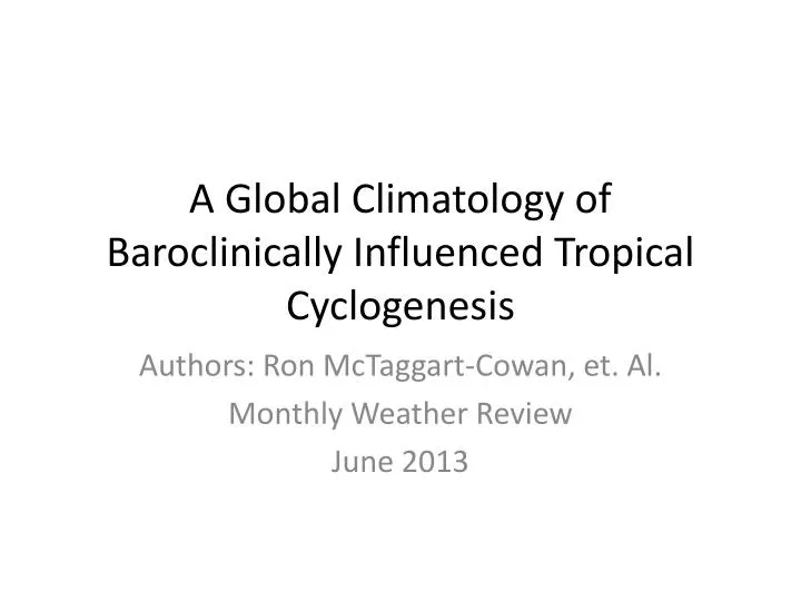 a global climatology of baroclinically influenced tropical cyclogenesis