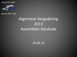 Algemene Vergadering 2013 Assemblée Générale