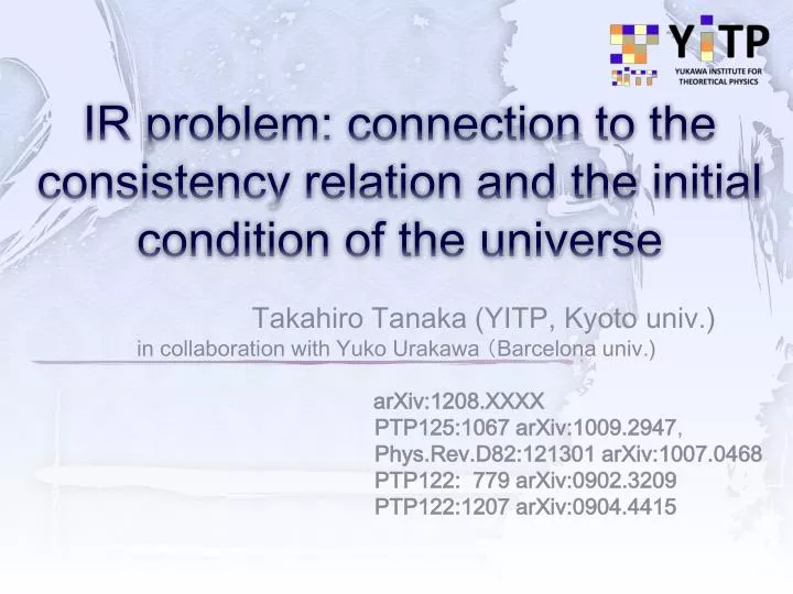 ir problem connection to the consistency relation and the initial condition of the universe