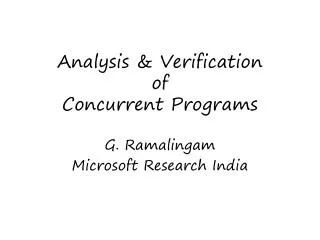 Analysis &amp; Verification of Concurrent Programs