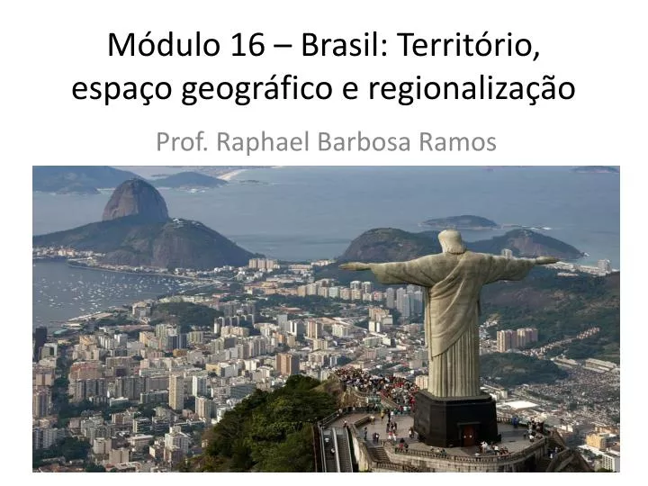 m dulo 16 brasil territ rio espa o geogr fico e regionaliza o