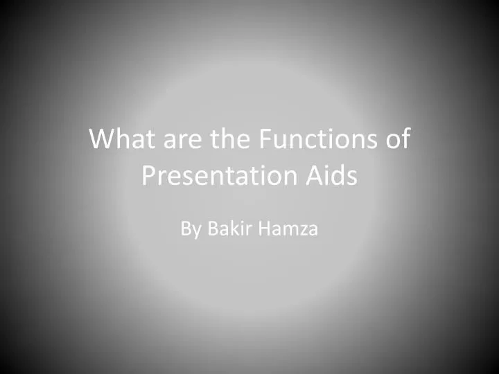 what are the functions of presentation aids