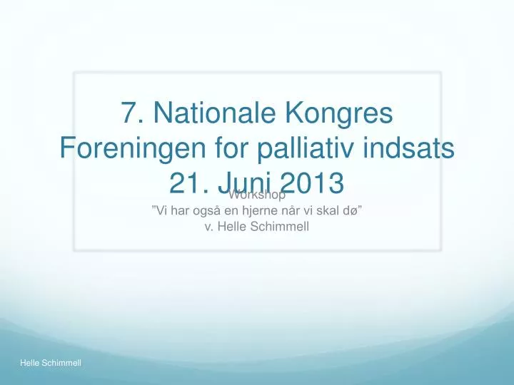 7 nationale kongres foreningen for palliativ indsats 21 juni 2013