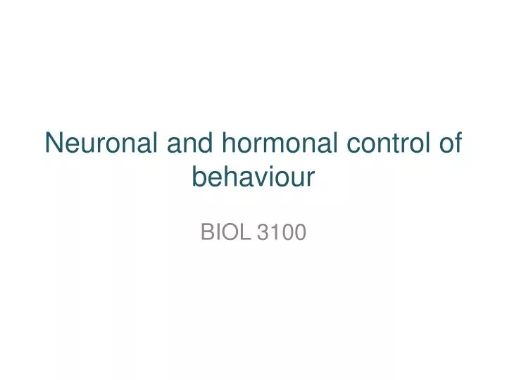 neuronal and h ormonal control of behaviour
