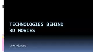 Technologies behind 3D Movies