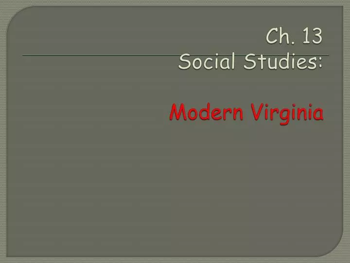 ch 13 social studies modern virginia