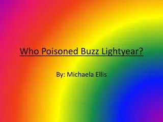 Who Poisoned Buzz Lightyear ?