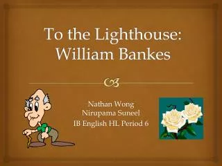 To the Lighthouse: William Bankes