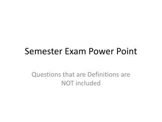 Semester Exam Power Point