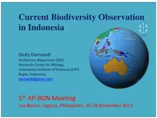 Current Biodiversity Observation 	in Indonesia Dedy Darnaedi 	Herbarium Bogoriense (BO),