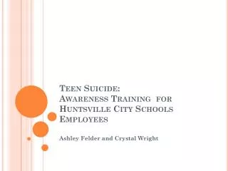 Teen Suicide: Awareness Training for Huntsville City Schools Employees