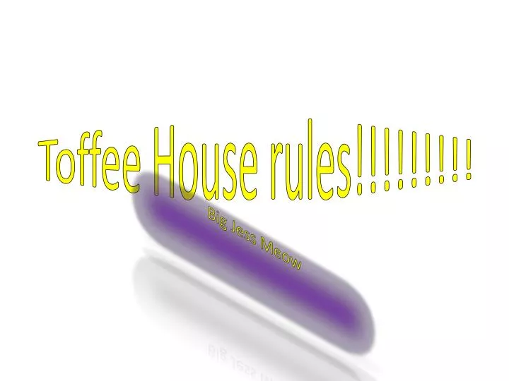toffee house rules