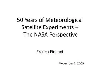 50 Years of Meteorological Satellite Experiments – The NASA Perspective