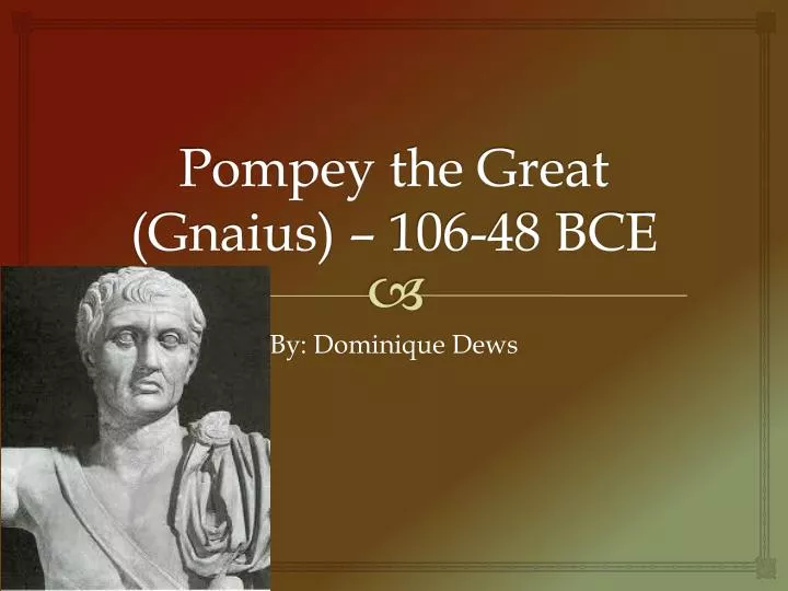 pompey the great gnaius 106 48 bce