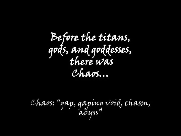 before the titans gods and goddesses there was chaos