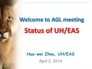 Welcome to AGL meeting Status of UH/EAS