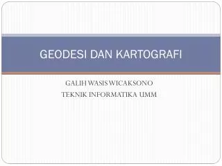 GEODESI DAN KARTOGRAFI