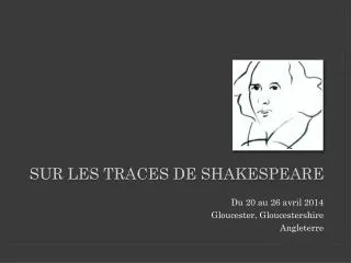sur les traces de shakespeare