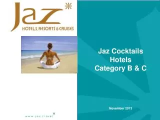 Jaz C ocktails Hotels Category B &amp; C November 2013