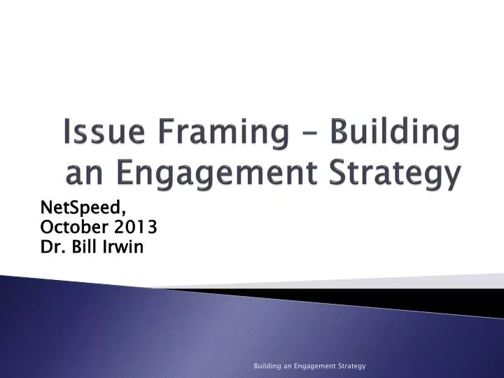 issue framing building an engagement strategy