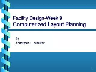 Facility Design-Week 9 Computerized Layout Planning