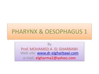 PHARYNX &amp; OESOPHAGUS 1