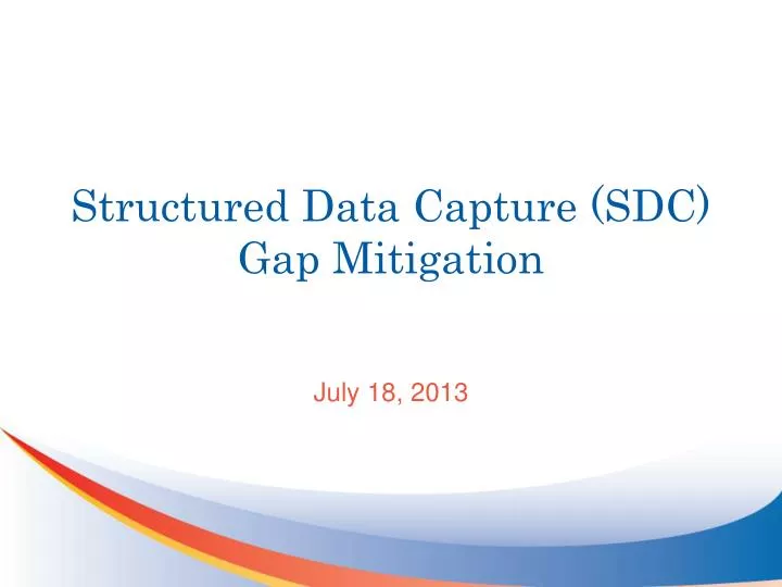 structured data capture sdc gap mitigation