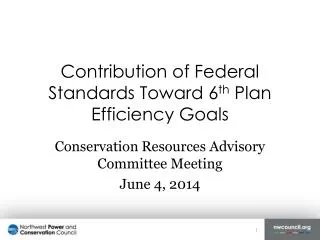 Contribution of Federal Standards Toward 6 th Plan Efficiency Goals