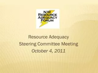 Resource Adequacy Steering Committee Meeting October 4, 2011