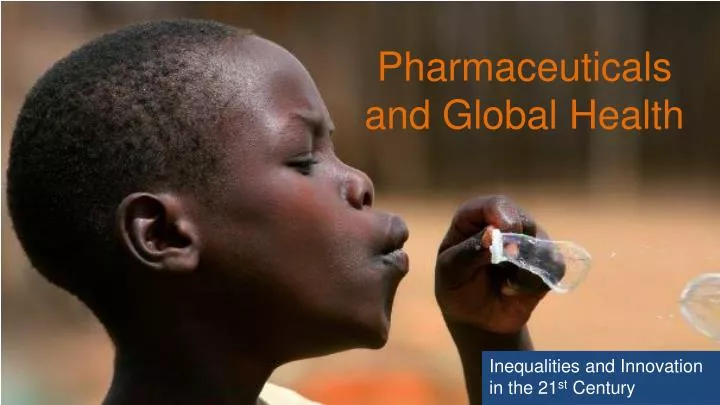 pharmaceuticals and global health