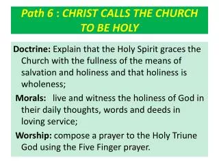 Path 6 : CHRIST CALLS THE CHURCH TO BE HOLY