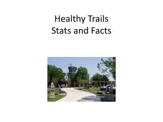 Healthy Trails Stats and Facts