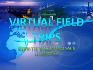 Virtual Field trips