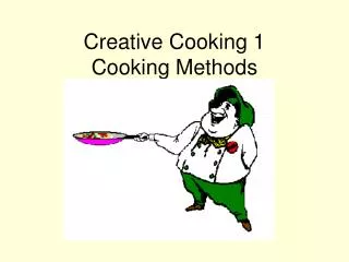 Creative Cooking 1 Cooking Methods