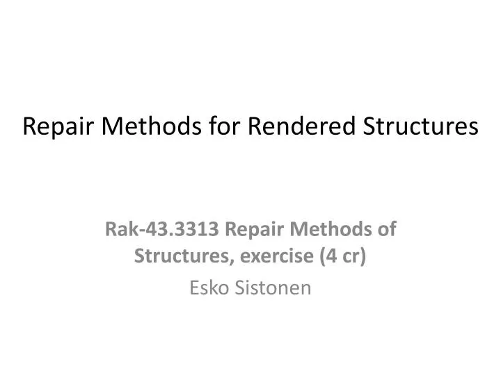 repair methods for rendered s tructures