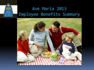 Ave Maria 2013 Employee Benefits Summary