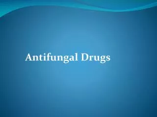 Antifungal Drugs