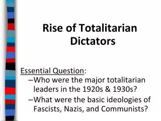 Rise of Totalitarian Dictators Essential Question :