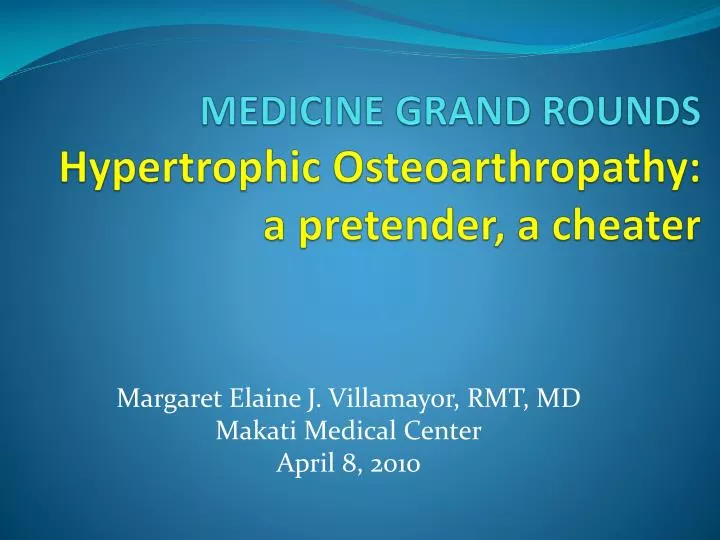 medicine grand rounds hypertrophic osteoarthropathy a pretender a cheater