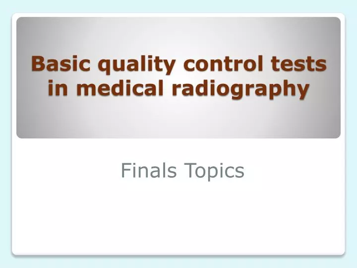 basic quality control tests in medical radiography