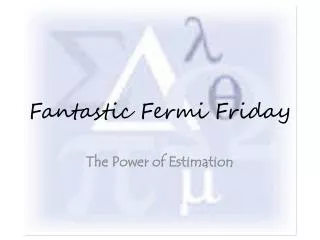 Fantastic Fermi Friday