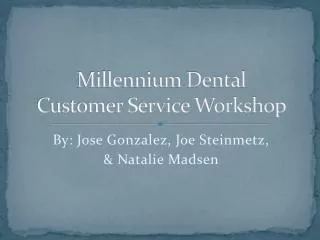 Millennium Dental Customer Service Workshop