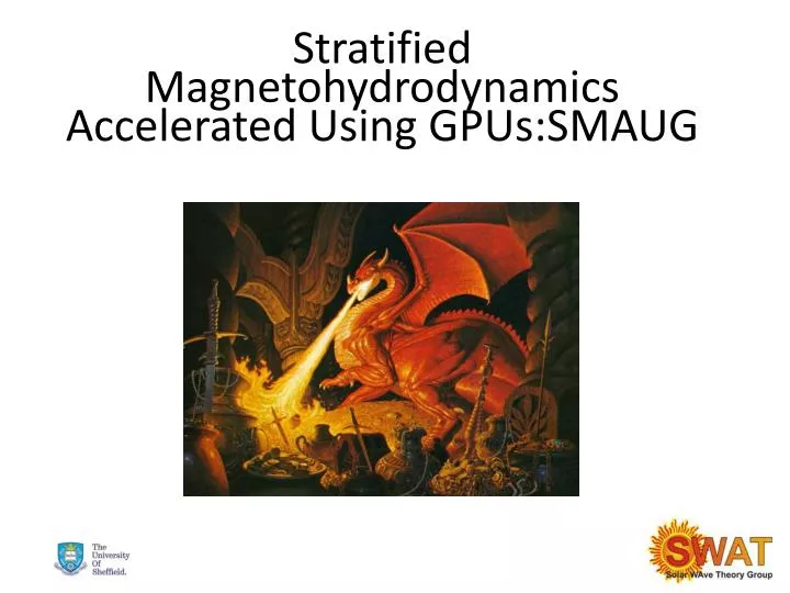 stratified magnetohydrodynamics accelerated using gpus smaug