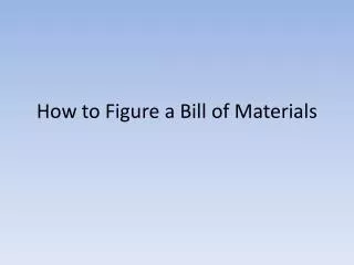 How to Figure a Bill of Materials