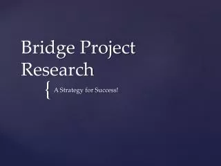 Bridge Project Research
