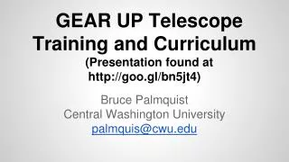 GEAR UP Telescope Training and Curriculum (Presentation found at http://goo.gl/bn5jt4)